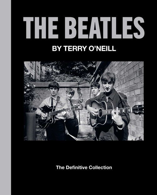 The Beatles by Terry O'Neill (The Definitive Collection) by Terry O'Neill, 9798886740394