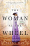 The Woman at the Wheel (A Novel) by Penny Haw, 9781728257730