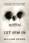 Let Him In by William Friend, 9781728275185