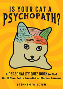 Is Your Cat a Psychopath? (A Personality Quiz Book to Find Out If Your Cat Is Pussolini or Mother Purresa) by Stephen Wildish, 9781728281636