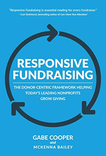 Responsive Fundraising (The donor-centric framework helping today's leading nonprofits grow giving) - 9781944194741 by Gabe Cooper, Mckenna Bailey, 9781944194741