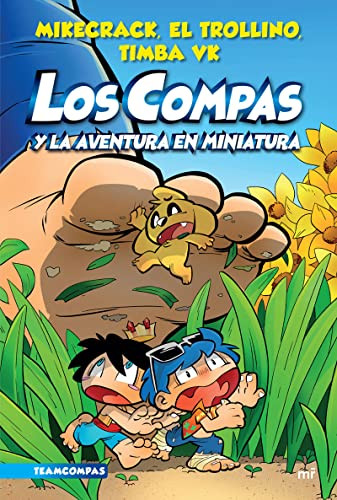 Compas 8. Los Compas y la aventura en miniatura / Compas 8. Los Compas and the miniature  adventure (Spanish Edition) by Mikecrack, El Trollino, Timba Vk, 9786070794438