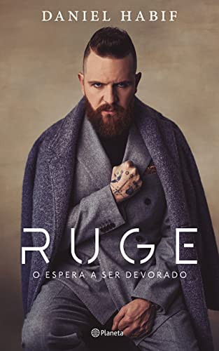 RUGE: O espera a ser devorado / Roar (Spanish Edition) by Daniel Habif, 9786070797804