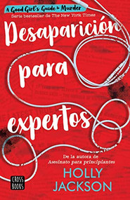 Desaparición para expertos / Good Girl, Bad Blood (Spanish Edition) by Holly Jackson, 9786070796111