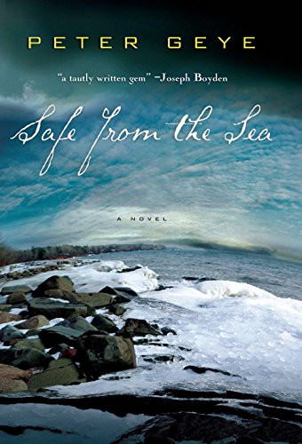 Safe from the Sea by Peter Geye, 9781609530570
