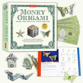 Money Origami Kit (Make the Most of Your Dollar: Origami Book with 60 Origami Paper Dollars, 21 Projects and Instructional Video Downloads) by Michael G. LaFosse, Richard L. Alexander, 9780804840262