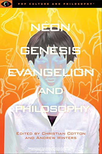 Neon Genesis Evangelion and Philosophy: That Syncing Feeling (That Syncing Feeling) by Christian Cotton, Andrew M. Winters, 9781637700044