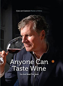 Anyone Can Taste Wine ((You Just Need This Book)) by Cees van Casteren, 9781637700341