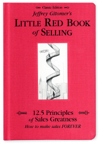 Jeffrey Gitomer's Little Red Book of Selling (12.5 Principles of Sales Greatness, How to Make Sales FOREVER) by Jeffrey Gitomer, 9780971946873