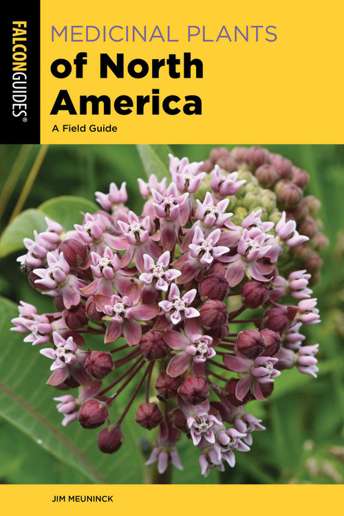 Medicinal Plants of North America (A Field Guide) - 9781493077861 by Jim Meuninck, 9781493077861
