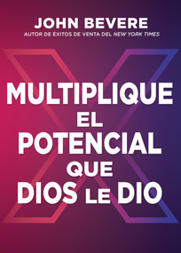 Multiplique el potencial que Dios le dio (Spanish Edition) by John Bevere, 9798887690193