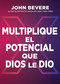 Multiplique el potencial que Dios le dio (Spanish Edition) by John Bevere, 9798887690193