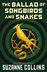 The Ballad of Songbirds and Snakes (A Hunger Games Novel) - 9781339016573 by Suzanne Collins, 9781339016573