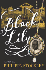 Black Lily by Philippa Stockley, 9781910258095