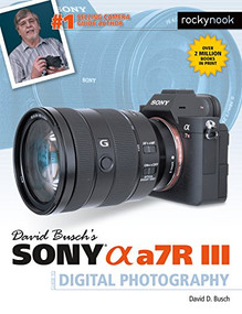 David Busch's Sony Alpha a7R III Guide to Digital Photography by David D. Busch, 9781681983790