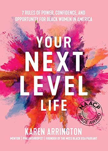 Your Next Level Life (7 Rules of Power, Confidence, and Opportunity for Black Women in America (Gift for black women)) - 9781642500325 by Karen Arrington, 9781642500325