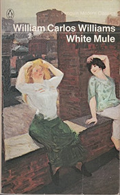 White Mule: Novel by William Carlos Williams, 9780811202381