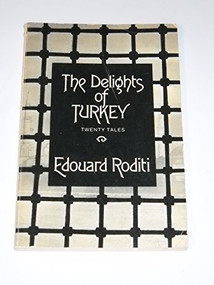 The Delights of Turkey: Stories by Edouard Roditi, 9780811206709