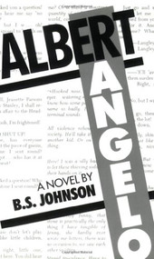 Albert Angelo (A Novel) by B.S. Johnson, 9780811210034