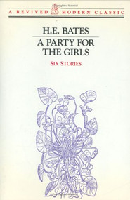 A Party for the Girls (Stories) - 9780811210508 by H. E. Bates, 9780811210508