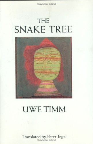 The Snake Tree: Novel by Uwe Timm, Peter Tegel, 9780811211017