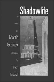 Shadowlife: Novel by Martin Grzimek, Breon Mitchell, 9780811211529
