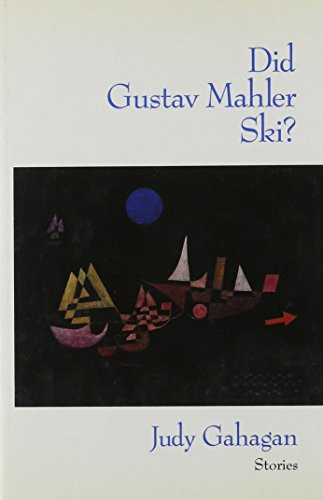 Did Gustav Mahler Ski? (Stories) by Judy Gahagan, 9780811211628