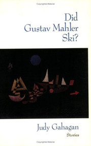 Did Gustav Mahler Ski? (Stories) - 9780811211635 by Judy Gahagan, 9780811211635
