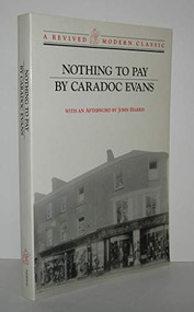 Nothing to Pay by Caradoc Evans, 9780811212908
