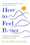 How to Feel Better (A Guide to Navigating the Ebb and Flow of Life) by Cathy Rentzenbrink, 9781035014255