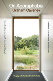 On Agoraphobia by Graham Caveney, 9781529057720