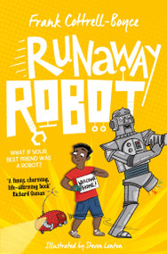 Runaway Robot - 9781509887910 by Frank Cottrell-Boyce, Steven Lenton, 9781509887910