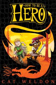 How to Be a Hero by Cat Weldon, Katie Kear, 9781529045031