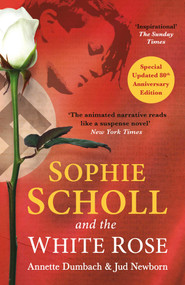 Sophie Scholl and the White Rose - 9780861546756 by Annette Dumbach, Jud Newborn, 9780861546756