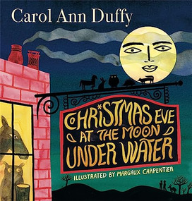 Christmas Eve at The Moon Under Water by Carol Ann Duffy, 9781529083934