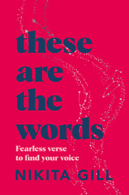 These Are the Words by Nikita Gill, 9781529083606