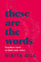 These Are the Words by Nikita Gill, 9781529083606