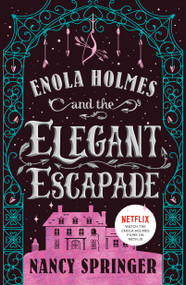 Enola Holmes and the Elegant Escapade (The New Adventures of Enola Holmes 2) - 9781250906229 by Nancy Springer