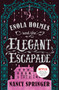 Enola Holmes and the Elegant Escapade (The New Adventures of Enola Holmes 2) - 9781250906229 by Nancy Springer