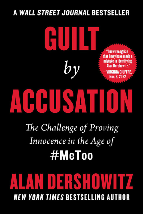 Guilt by Accusation (The Challenge of Proving Innocence in the Age of #MeToo) - 9781510777804 by Alan Dershowitz, 9781510777804
