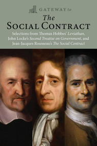 Gateway to the Social Contract by Thomas Hobbes, John Locke, Jean-Jacques Rousseau, 9781684514519