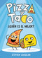 Pizza y Taco: ¿Quién es el mejor? ((A Graphic Novel)) (Spanish Edition) by Stephen Shaskan, Maria Correa, 9780593704325