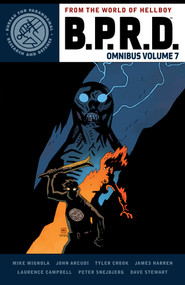 B.P.R.D. Omnibus Volume 7 by Mike Mignola, John Arcudi, Laurence Campbell, Peter Snejbjerg, Dave Stewart, 9781506729558
