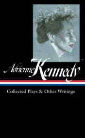 Adrienne Kennedy: Collected Plays & Other Writings (LOA #372) by Adrienne Kennedy, Marc Robinson, 9781598537512