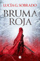 Bruma roja / Red Haze (Spanish Edition) by Lucía G. Sobrado, 9788466674874