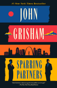 Sparring Partners (Novellas) - 9780593469491 by John Grisham, 9780593469491