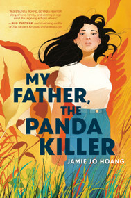 My Father, the Panda Killer by Jamie Jo Hoang, 9780593642962