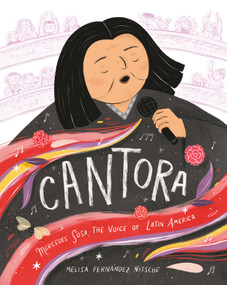 Cantora (Mercedes Sosa, the Voice of Latin America) by Melisa Fernández Nitsche, 9780593645970