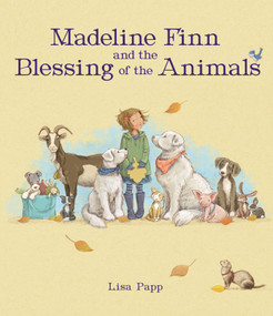 Madeline Finn and the Blessing of the Animals by Lisa Papp, 9781682634868
