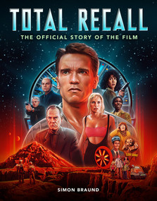 Total Recall: The Official Story of the Film by Simon Braund, 9781803360348